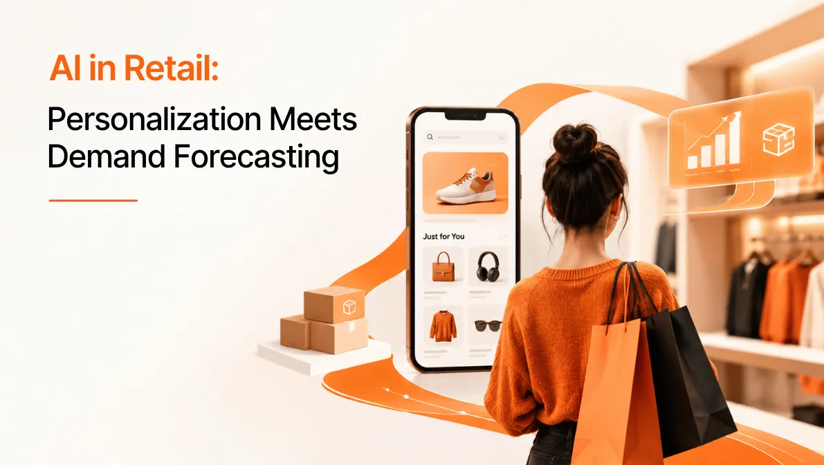 AI in Retail: Personalization Meets Demand Forecasting