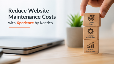 How to Reduce Website Maintenance Costs Using Xperience by Kentico