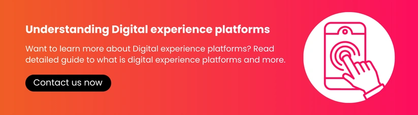 Understanding Digital experience platforms