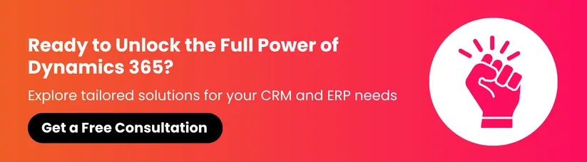 Dynamics-365-Modules-Explained_-CRM,-ERP,-and-Beyond-cta1.webp Dynamics-365-Modules-Explained_-CRM,-ERP,-and-Beyond-cta1.webp