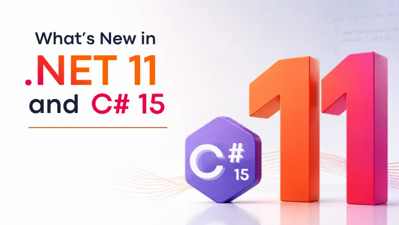 What's New in .NET 11 and C# 15: Every Major Feature Explained