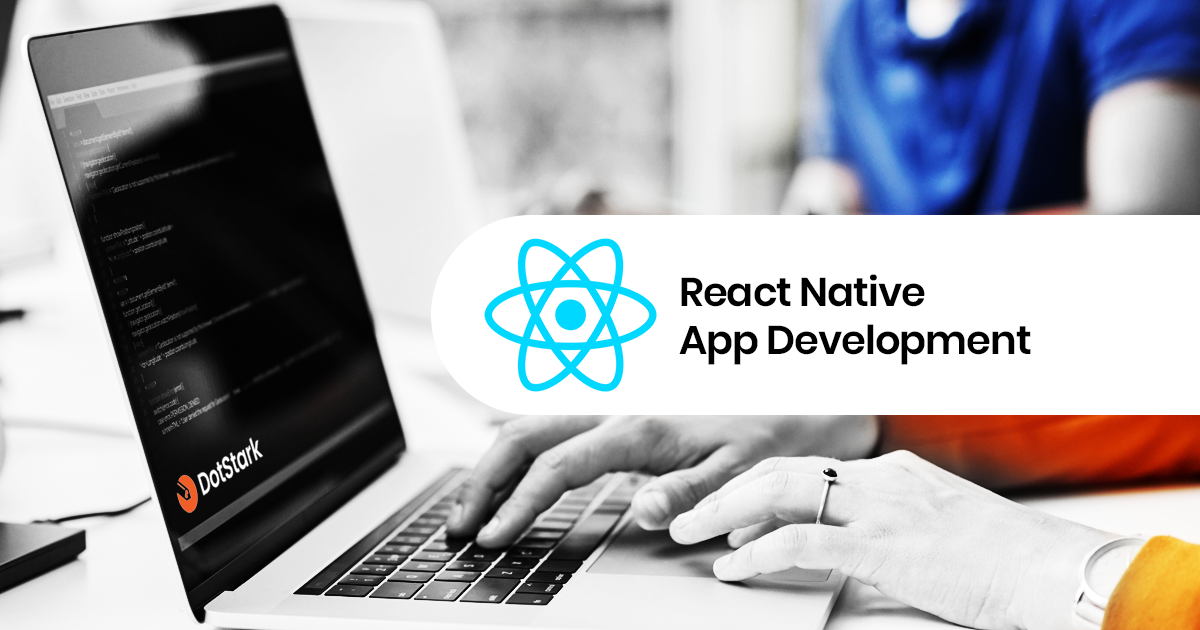 React Native App Development Company | DotStark