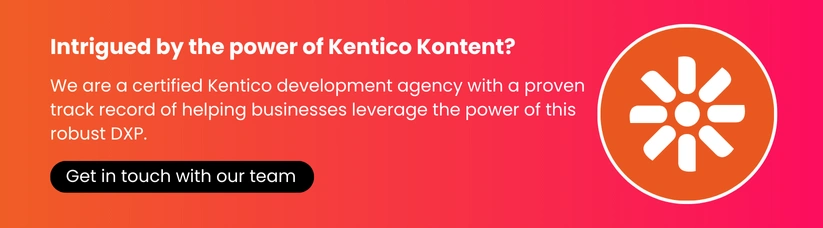 Intrigued by the power of Kentico Kontent