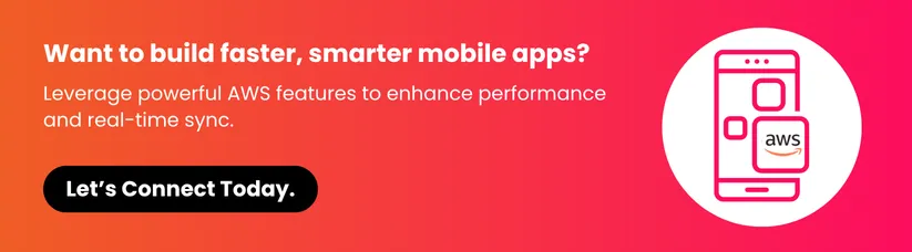 Top-AWS-Features-for-Mobile-Apps-in-2025-cta1.webp