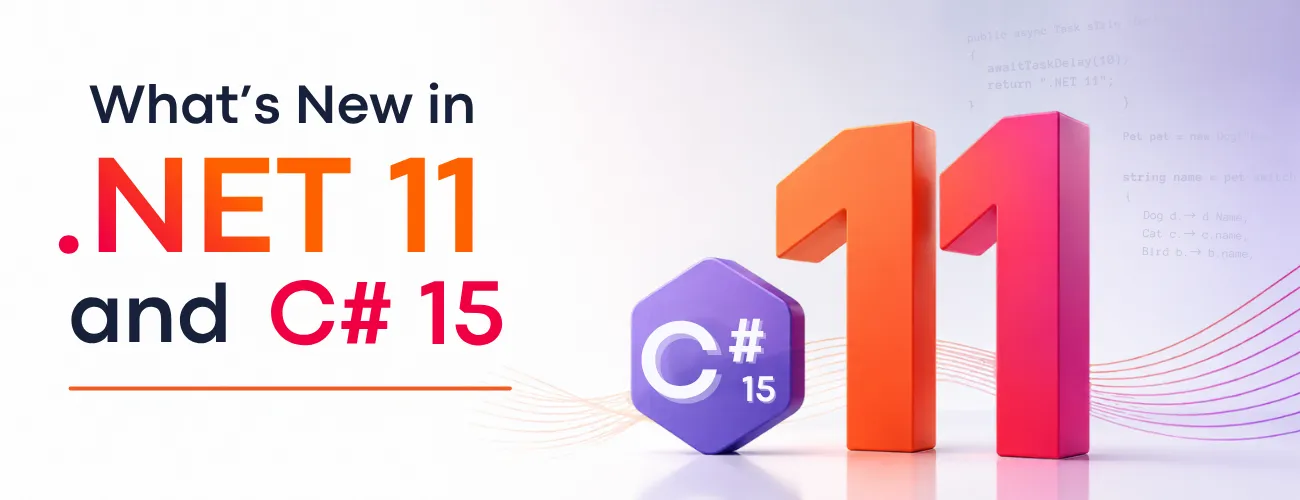 What's New in .NET 11 and C# 15: Every Major Feature Explained