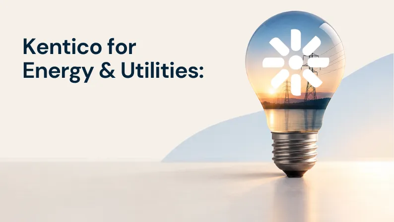 Kentico for Energy & Utilities: What It Offers and Limits
