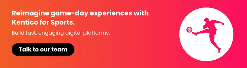 Kentico-for-Sports-_-Build-High-Performance-Digital-Fan-Experiences-cta1.webp
