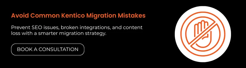 Common-Pitfalls-in-Kentico-Migration-and-How-to-Avoid-Them-CTA.webp Common-Pitfalls-in-Kentico-Migration-and-How-to-Avoid-Them-CTA.webp